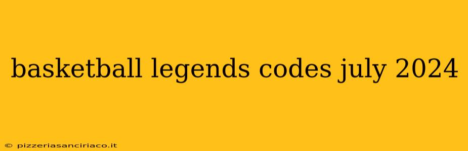 basketball legends codes july 2024