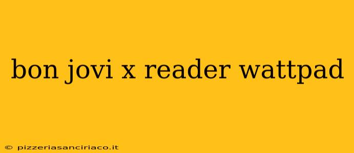 bon jovi x reader wattpad