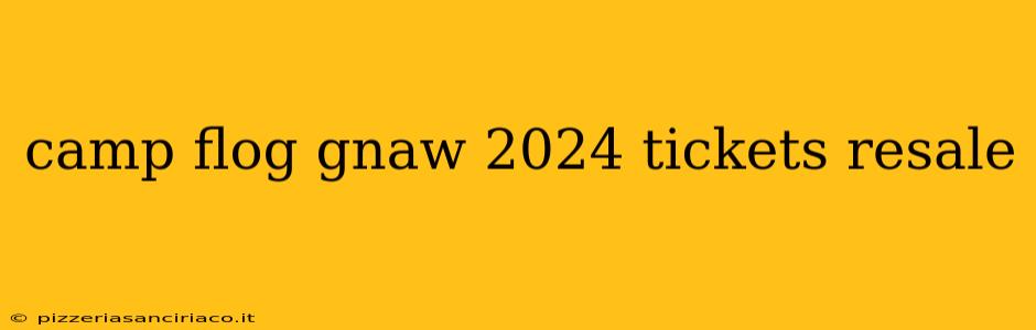 camp flog gnaw 2024 tickets resale