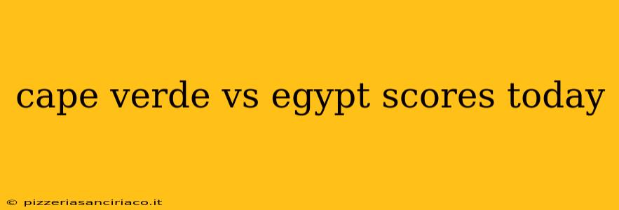 cape verde vs egypt scores today