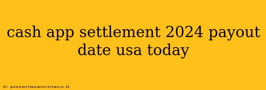 cash app settlement 2024 payout date usa today