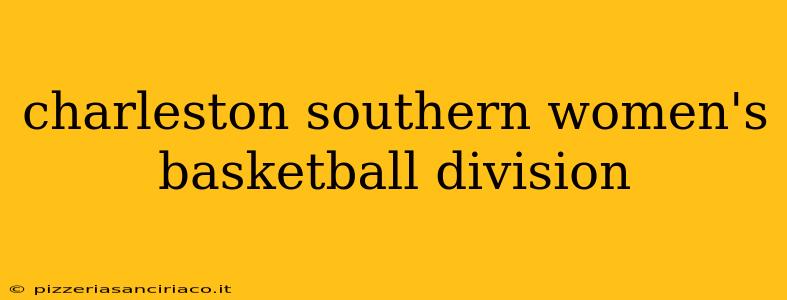 charleston southern women's basketball division