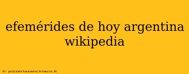 efemérides de hoy argentina wikipedia