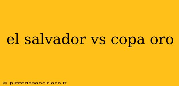 el salvador vs copa oro