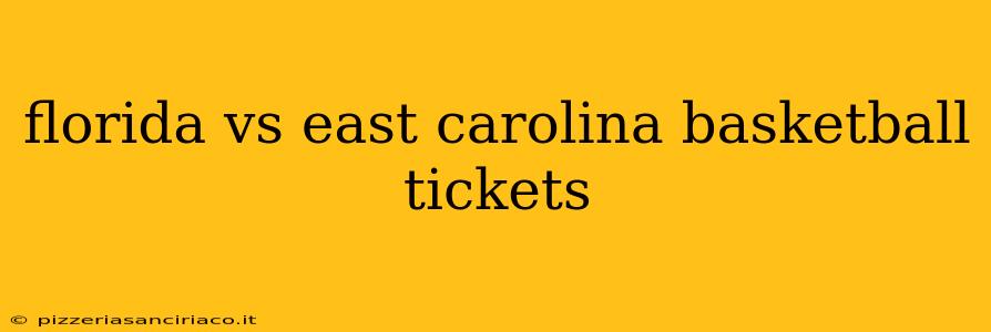 florida vs east carolina basketball tickets