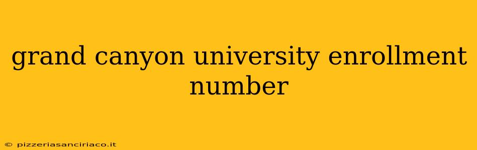 grand canyon university enrollment number