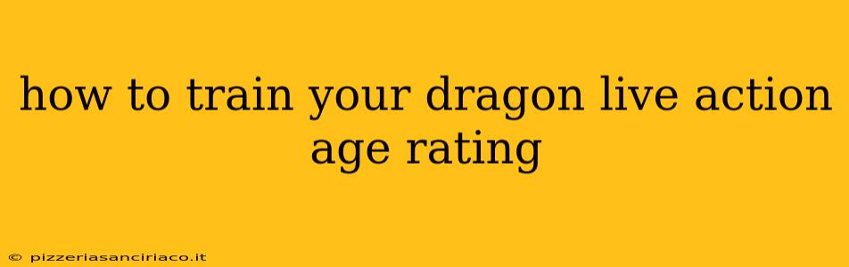 how to train your dragon live action age rating