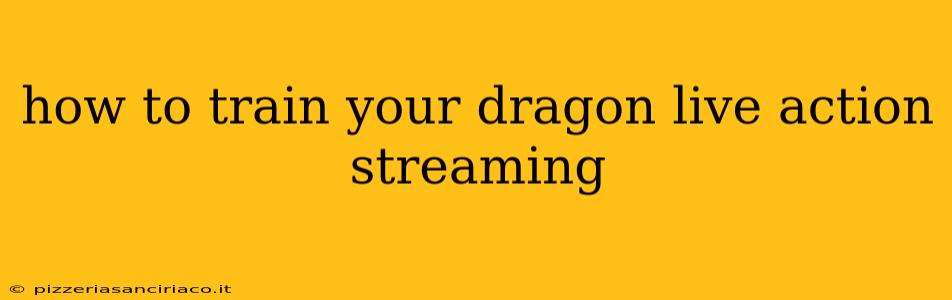 how to train your dragon live action streaming