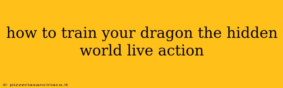 how to train your dragon the hidden world live action