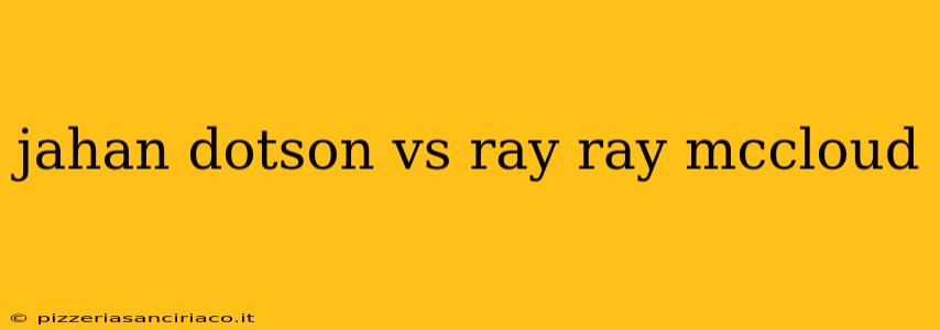 jahan dotson vs ray ray mccloud