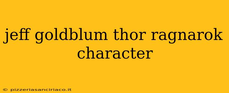 jeff goldblum thor ragnarok character