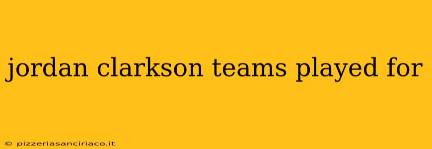 jordan clarkson teams played for