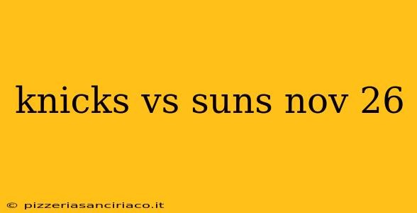 knicks vs suns nov 26