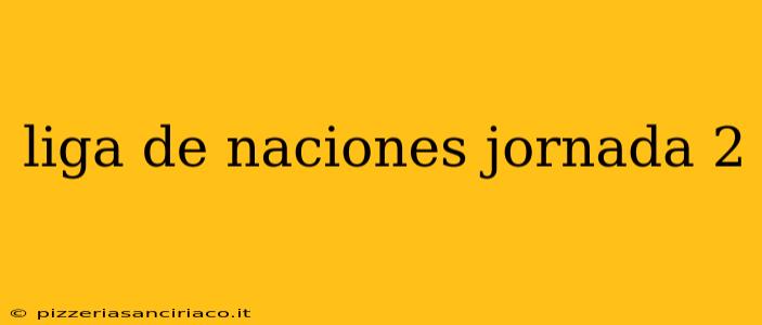 liga de naciones jornada 2