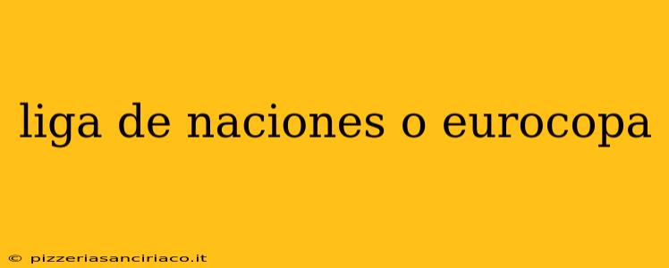 liga de naciones o eurocopa