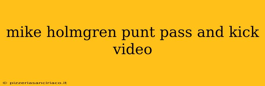 mike holmgren punt pass and kick video