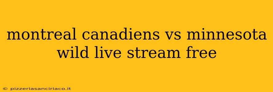 montreal canadiens vs minnesota wild live stream free