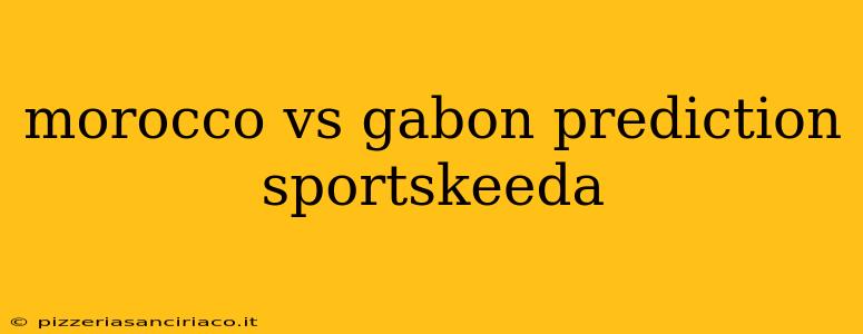 morocco vs gabon prediction sportskeeda