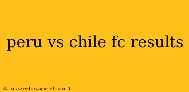 peru vs chile fc results