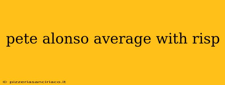 pete alonso average with risp