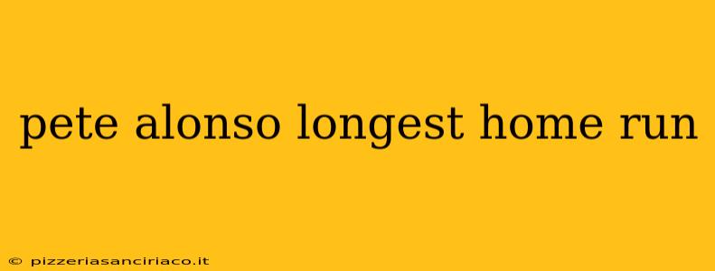 pete alonso longest home run