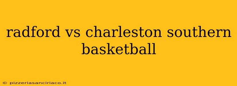 radford vs charleston southern basketball