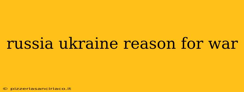 russia ukraine reason for war