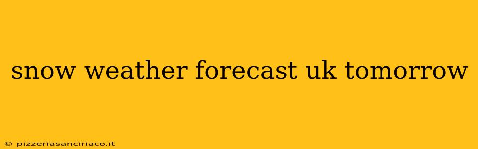 snow weather forecast uk tomorrow