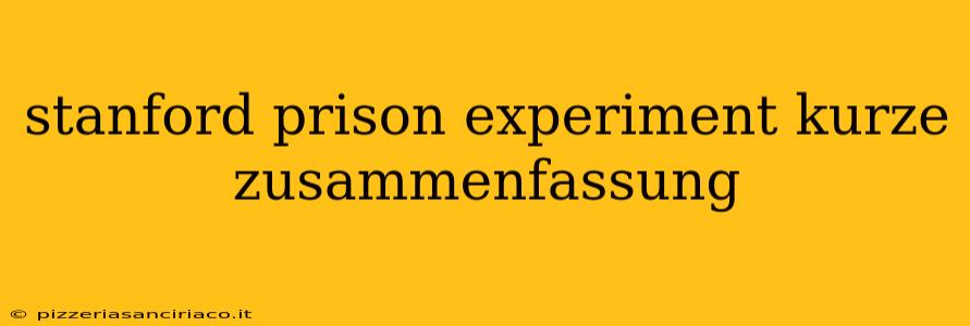 stanford prison experiment kurze zusammenfassung