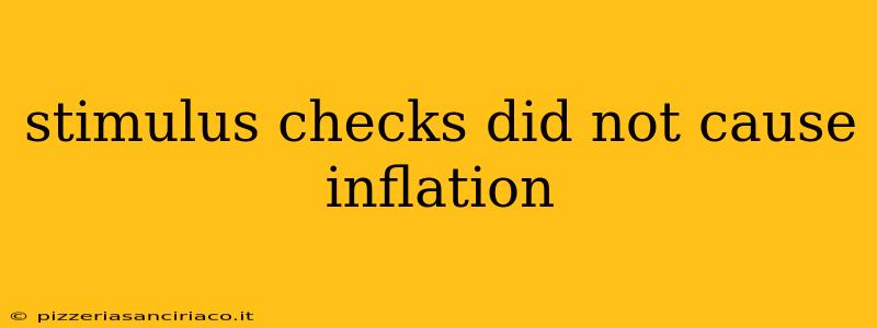 stimulus checks did not cause inflation