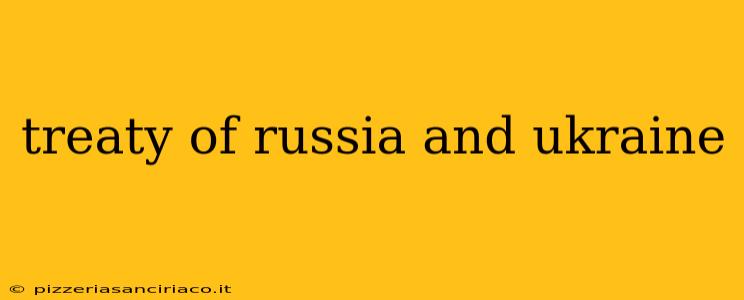 treaty of russia and ukraine