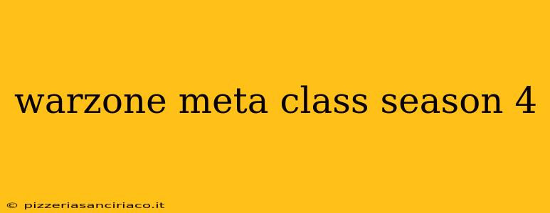 warzone meta class season 4