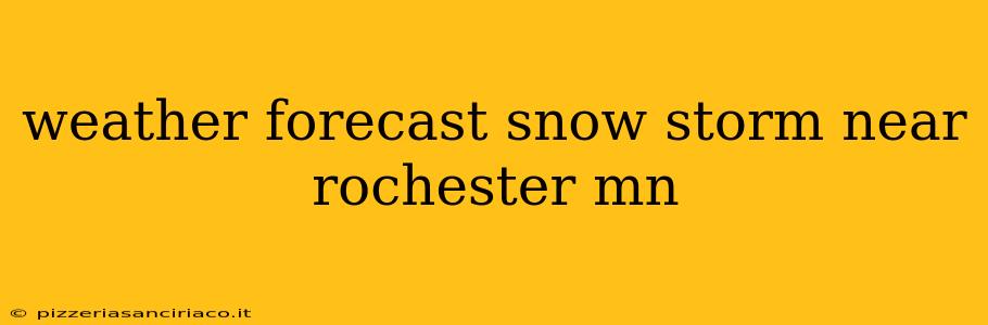 weather forecast snow storm near rochester mn