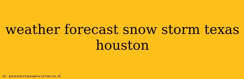 weather forecast snow storm texas houston