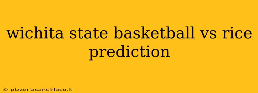 wichita state basketball vs rice prediction